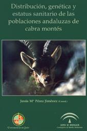 DISTRIBUCIÓN, GENÉTICA Y ESTATUS SANITARIO DE LAS POBLACIONES ANDALUZAS DE CABRA MONTÉS | 9788484390985 | PÉREZ JIMÉNEZ, JESÚS MARÍA