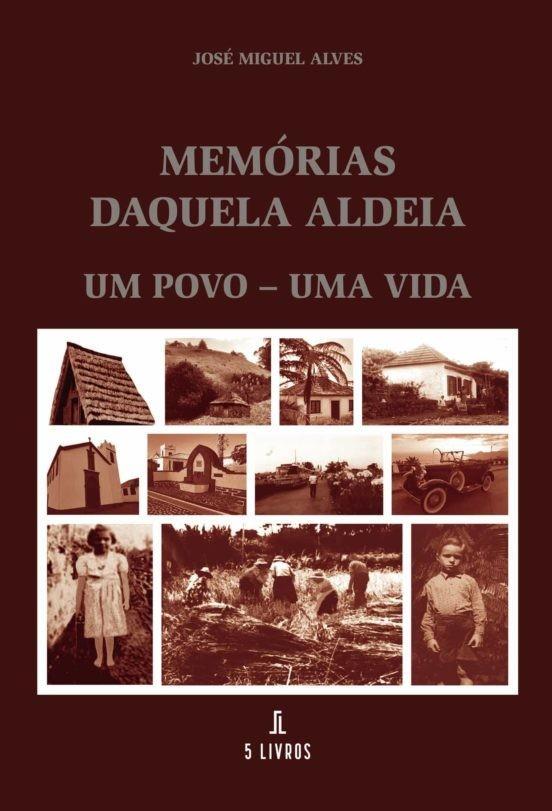 MEMÓRIAS DAQUELA ALDEIA | 9789897822827 | ALVES, JOSÉ MIGUEL