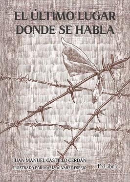ÚLTIMO LUGAR DONDE SE HABLA, EL | 9791387944605 | CASTILLO CERDAN, JUAN MANUEL