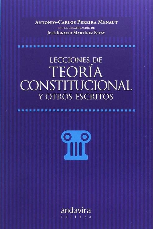 LECCIONES DE TEORÍA CONSTITUCIONAL Y OTROS ESCRITOS | 9788484089643 | PEREIRA-MENAUT, CARLOS