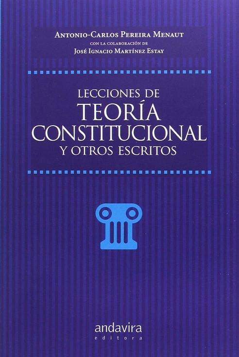 LECCIONES DE TEORÍA CONSTITUCIONAL Y OTROS ESCRITOS | 9788484089643 | PEREIRA-MENAUT, CARLOS