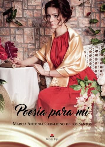 POESÍA PARA MÍ | 9788413859408 | ANTONIA GERALDINO, MARCIA
