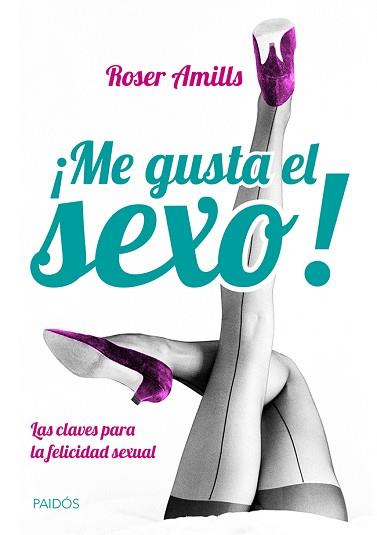 ME GUSTA EL SEXO | 9788449328824 | AMILLS, ROSER