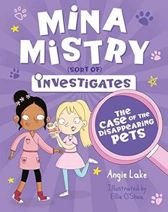 MINA MISTRY INVEESTIGATES 02. THE CASE OF DISAPPEARING PETS | 9781782265931 | LAKE, ANGIE