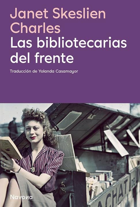 BIBLIOTECARIAS DEL FRENTE, LAS | 9788410180413 | JSKESLIEN CHARLES, JANET