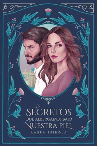 SECRETOS QUE ALBERGAMOS BAJO NUESTRA PIEL, LOS | 9788409590216 | SPÍNOLA, LAURA