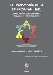TRANSMISIÓN DE LA EMPRESA FAMILIAR, LA | 9788413138589 | OLMEDO CASTAÑEDA, FRANCISCO JAVIER