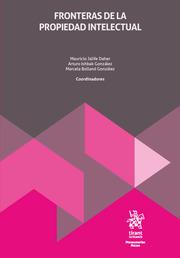 FRONTERAS DE LA PROPIEDAD INTELECTUAL | 9788411696678 | JALIFE DAHER, MAURICIO / ISHBAK GONZÁLEZ, ARTURO / BOLLAND GONZÁLEZ, MARCELA