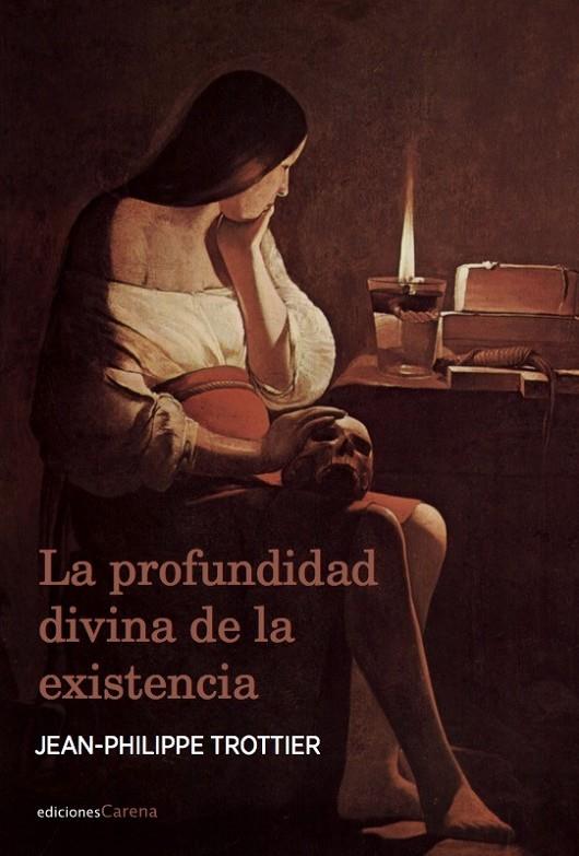 PROFUNDIDAD DIVINA DE LA EXISTENCIA, LA | 9788417258597 | TROTTIER, JEAN-PHILIPPE