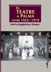 TEATRE A PALMA ENTRE 1955 A 1970, EL | 9788496376267 | ALOMAR VANRELL, MARIA-MAGDALENA