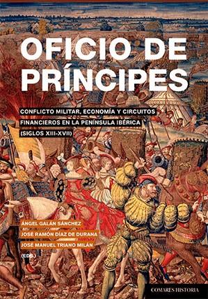 OFICIO DE PRINCIPES | 9788413695778 | GALÁN SÁNCHEZ, ÁNGEL / DÍAZ DE DURANA, JOSÉ RAMÓN / TRIANO MILÁN, JOSÉ MANUEL