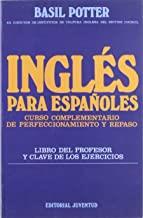 INGLÉS PARA ESPAÑOLES (CURSO COMPLEMENTARIO DE PERFECCIONAMIENTO Y REPASO. LIBRO DEL PROFESOR Y CLAVE DE LOS EJERCICIOS) | 9788426116574 | POTTER, BASIL