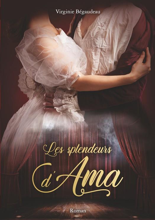 SPLENDEURS D'AMA, LES | 9782322188918 | BEGAUDEAU, VIRGINIE
