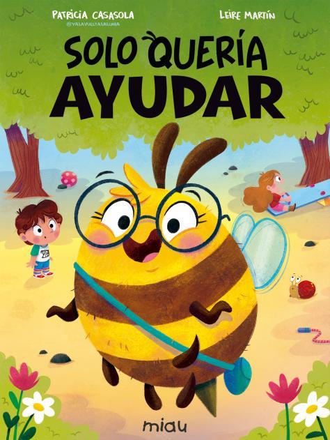 SOLO QUERÍA AYUDAR | 9788418609046 | CASASOLA, PATRICIA / MARTIN, LEIRE