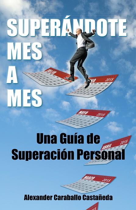 SUPERÁNDOTE MES A MES | 9788491120438 | CARABALLO CASTAÑEDA, ALEXANDER