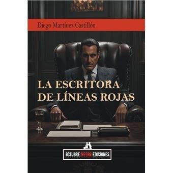 ESCRITORA DE LINEAS ROJAS (POLICIACA) | 9791399078589 | MARTINEZ CASTILLON, DIEGO