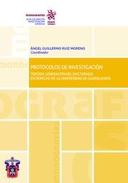 PROTOCOLOS DE INVESTIGACIÓN TERCERA GENERACIÓN DEL DOCTORADO EN DERECHO DE LA UNIVERSIDAD DE GUADALAJARA | 9788491909859 | RUIZ MORENO, ÁNGEL GUILLERMO