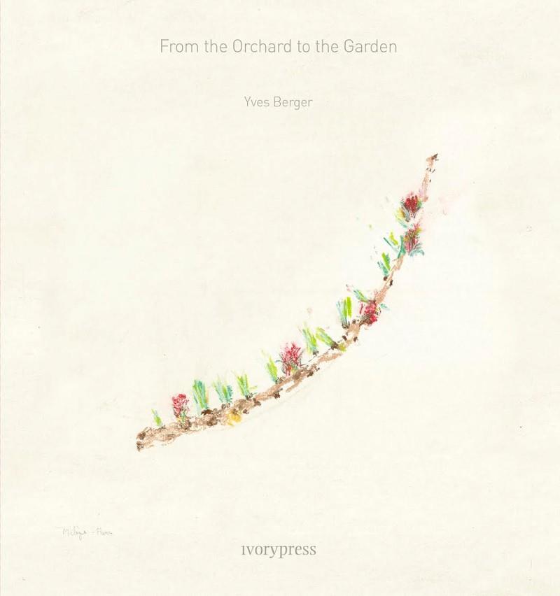 FROM THE ORCHARD TO THE GARDEN | 9788494509636 | BERGER, YVES