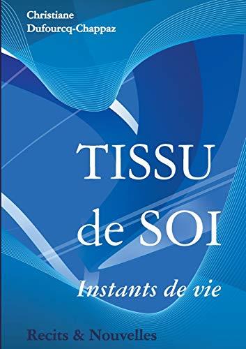 TISSU DE SOI | 9782322205714 | DUFOURCQ-CHAPPAZ, CHRISTIANE