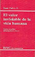 VALOR INVIOLABLE DE LA VIDA HUMANA, EL. CARTA ENCÍCLICA "EVANGELIUM VITAE" | 9788479141790 | JUAN PABLO II