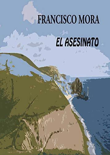 ASESINATO, EL | 9788416611157 | MORA GÓMEZ, FRANCISCO