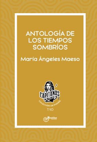 ANTOLOGÍA DE LOS TIEMPOS SOMBRÍOS | 9788410241077 | MAESO, MARÍA ÁNGELES