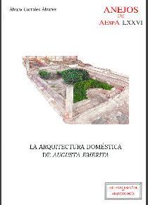 LA ARQUITECTURA DOMÉSTICA DE AUGUSTA EMERITA | 9788400101381 | CORRALES ÁLVAREZ, ÁLVARO