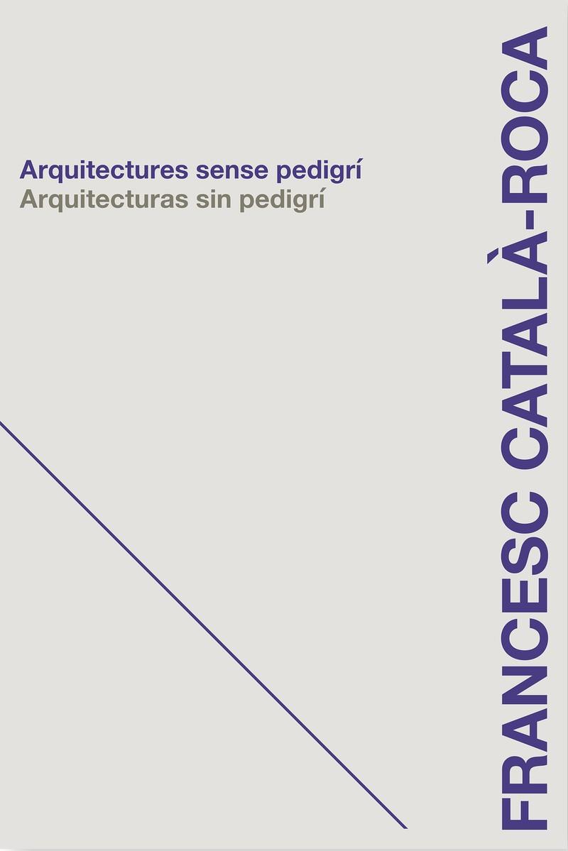 ARQUITECTURAS SIN PEDIGRÍ | 9788496842953 | CATALA-ROCA, FRANCESC