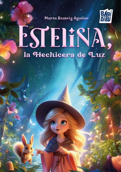 ESTELINA, LA HECHICERA DE LUZ | 9791387821401 | BEATRIZ AGUILAR, MARTA