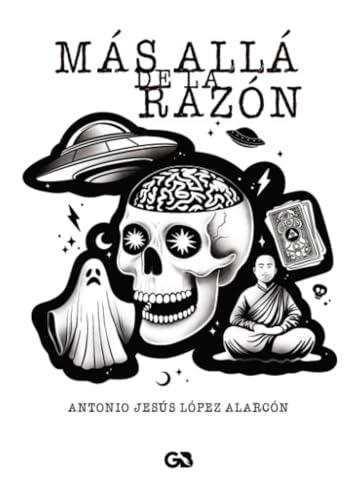 MÁS ALLÁ DE LA RAZÓN | 9788410137035 | JESÚS LÓPEZ, ANTONIO