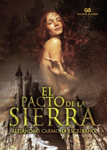 PACTO DE LA SIERRA, EL | 9788410137127 | CARMONA ESCRIBANO, ALEJANDRO