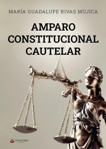 AMPARO CONSTITUCIONAL CAUTELAR EN LA JURISDICCIÓN | 9788411558327 | RIVAS MUJICA, MARÍA GUADALUPE
