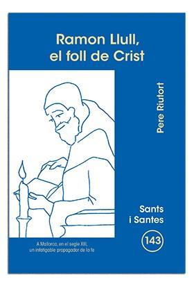 RAMON LLULL, EL FOLL DE CRIST | 9788498052688 | RIUTORT MESTRE, PERE