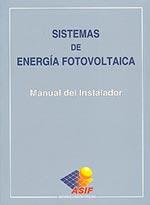 SISTEMAS DE ENERGIA FOTOVOLTAICA. MANUAL DEL INSTALADOR | 9788495693662