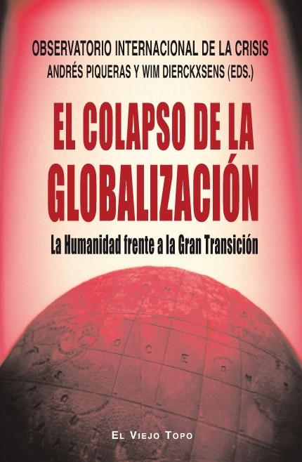 COLAPSO DE LA GLOBALIZACIÓN, EL | 9788415216261 | OBSERVATORIO INTERNACIONAL DE LA CRISIS