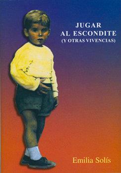 JUGAR AL ESCONDITE (Y OTRAS VIVENCIAS) | 9788496651173 | SOLIS, EMILIA