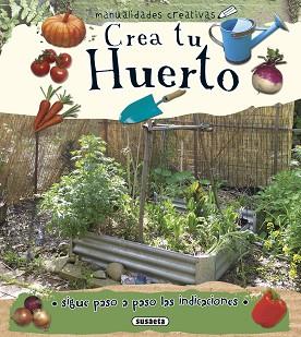 CREA TU HUERTO | 9788467749588 | RIBÓN, MARTA