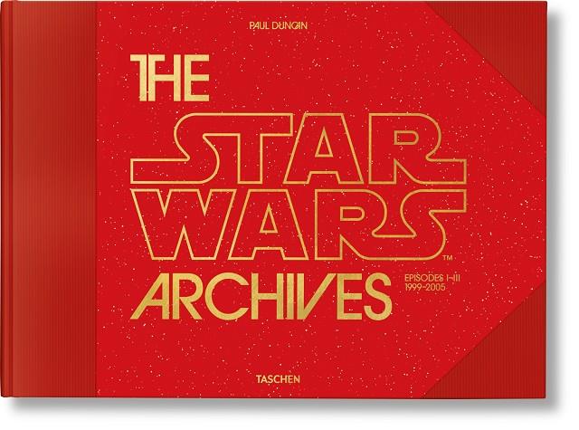 STAR WARS ARCHIVES, THE. 1999–2005 | 9783836598231 | DUNCAN, PAUL
