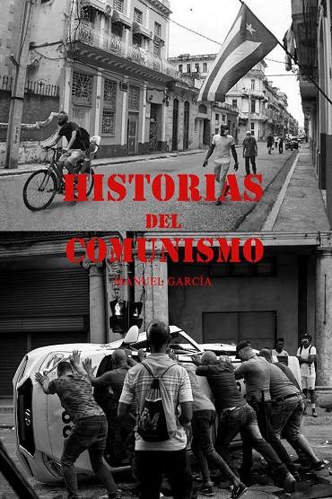 HISTORIAS DEL COMUNÍSMO | 9788419763174 | GARCÍA, MANUEL
