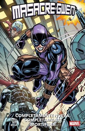 100% MARVEL. MASACRE-GWEN : COMPLETAMENTE NUEVA COMPLETAMENTE MORTIFERA | 9791370134945 | SCOTT, CAVAN / NESI, STEFANO