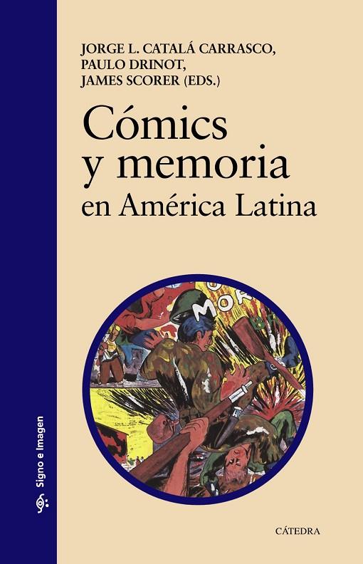CÓMICS Y MEMORIA EN AMÉRICA LATINA | 9788437640594 | CATALÁ CARRASCO, JORGE L. / DRINOT, PAULO / SCORER, JAMES