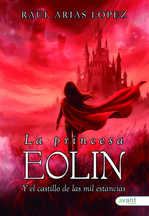 PRINCESA EOLÍN Y EL CASTILLO DE LAS MIL ESTANCIAS, LA | 9791388206085 | ARIAS LOPEZ, RAUL