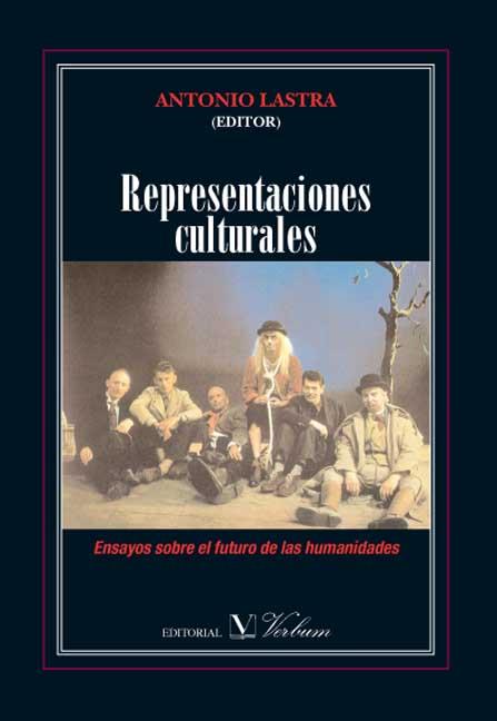 REPRESENTACIONES CULTURALES | 9788479623760 | LASTRA MELIÁ, ANTONIO