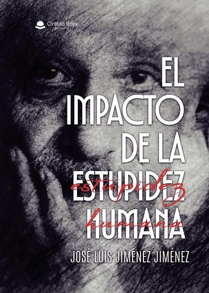 IMPACTO DE LA ESTUPIDEZ HUMANA, EL | 9791370162030 | JIMÉNEZ JIMÉNEZ, JOSÉ LUIS
