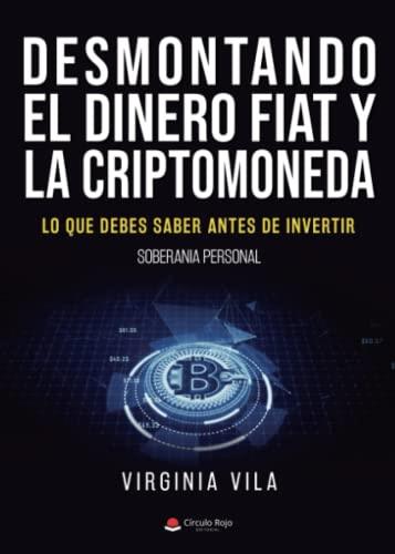 DESMONTANDO EL DINERO FIAT Y LA CRIPTOMONEDA | 9788411558372 | VILA, VIRGINIA