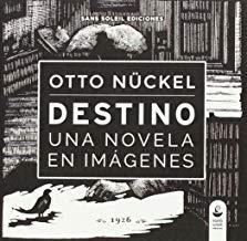 DESTINO. UNA NOVELA EN IMAGENES | 9788494292262 | NÜCKEL, OTTO