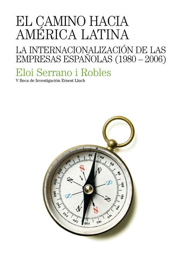 CAMINO HACIA AMÉRICA LATINA, EL | 9788497434409 | SERRANO ROBLES, ELOI