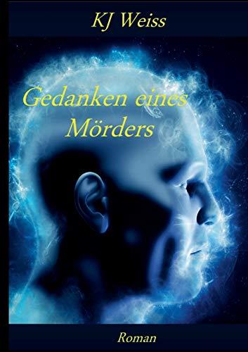 GEDANKEN EINES MÖRDERS | 9783749483600 | WEISS, KJ