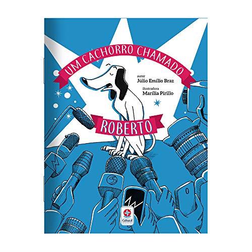 CACHORRO CHAMADO ROBERTO, UM | 9788545559580 | EMILIO BRAZ, JULIO