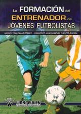 FORMACIÓN DEL ENTRENADOR DE JÓVENES FÚTBOLISTAS | 9788499932705 | ABAD ROBLES, MANUEL TOMAS